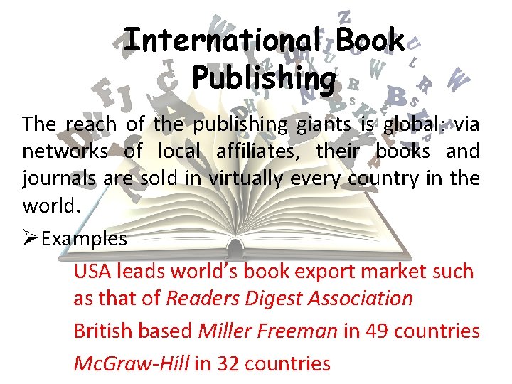 International Book Publishing The reach of the publishing giants is global: via networks of