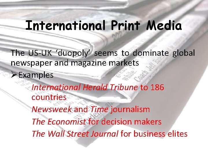 International Print Media The US-UK ‘duopoly’ seems to dominate global newspaper and magazine markets