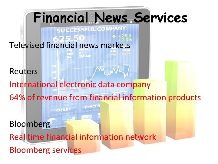 Financial News Services Televised financial news markets Reuters International electronic data company 64% of
