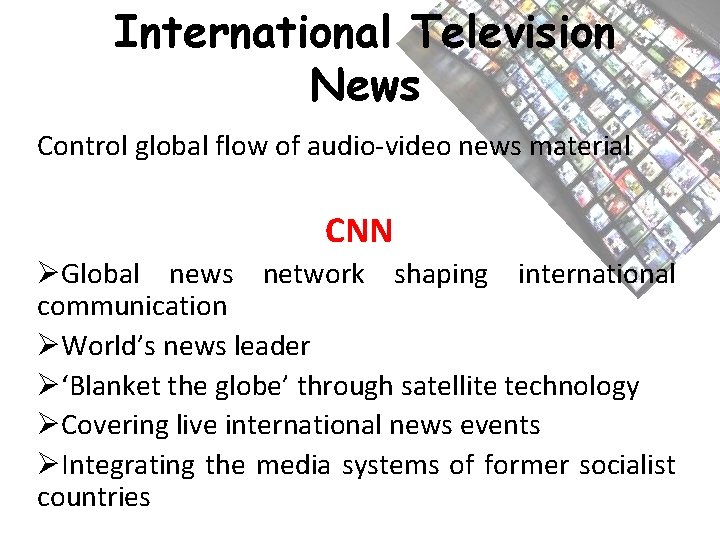 International Television News Control global flow of audio-video news material CNN ØGlobal news network