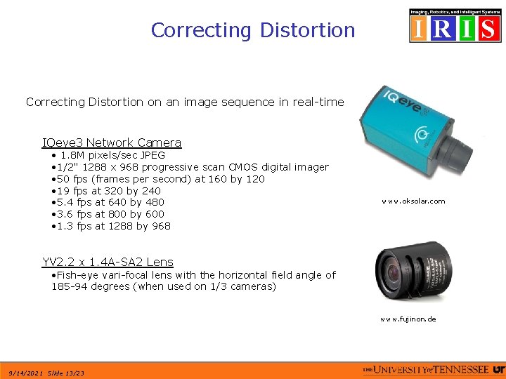 Correcting Distortion on an image sequence in real-time IQeye 3 Network Camera • 1. Correcting Distortion on an image sequence in real-time IQeye 3 Network Camera • 1.