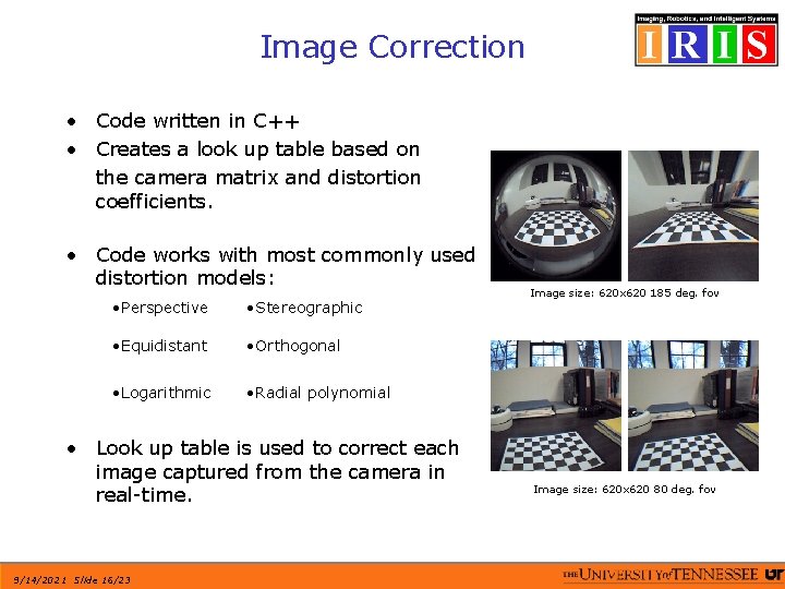 Image Correction • Code written in C++ • Creates a look up table based Image Correction • Code written in C++ • Creates a look up table based