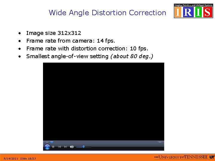 Wide Angle Distortion Correction • • Image size 312 x 312 Frame rate from Wide Angle Distortion Correction • • Image size 312 x 312 Frame rate from