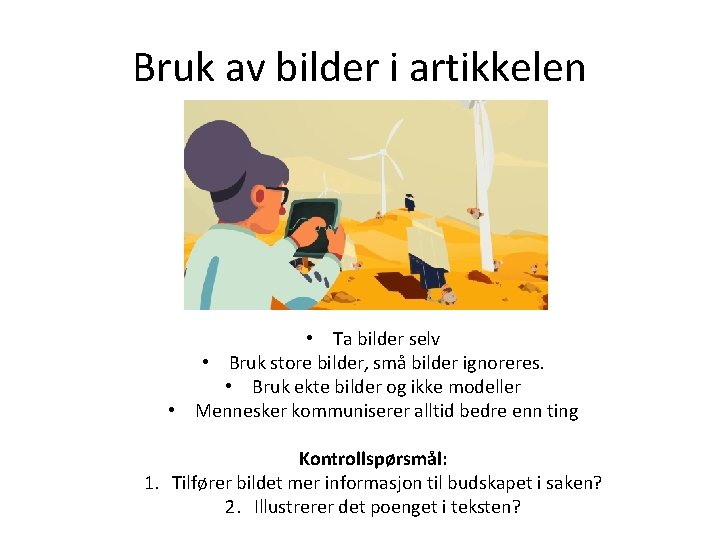 Bruk av bilder i artikkelen • Ta bilder selv • Bruk store bilder, små