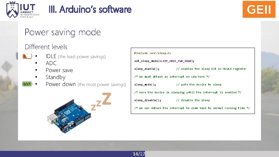 III. Arduino’s software Power saving mode Different levels • • • IDLE (the least