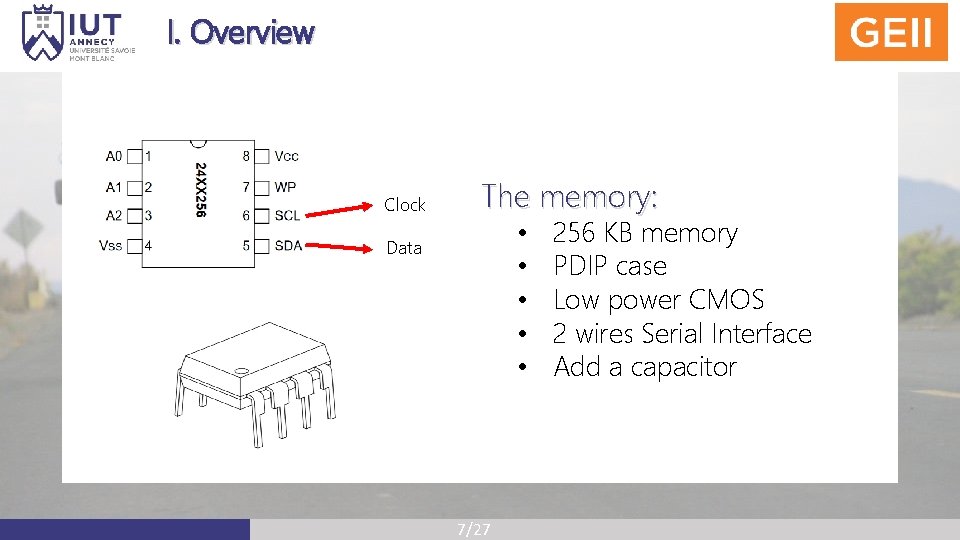 I. Overview Clock The memory: • • • Data 7/27 256 KB memory PDIP