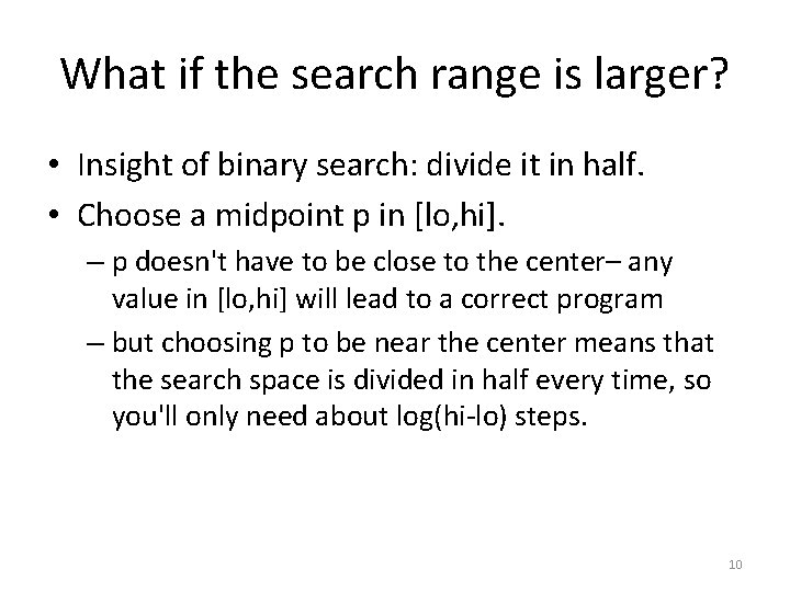 What if the search range is larger? • Insight of binary search: divide it
