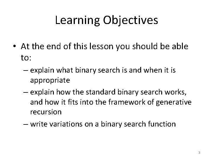Learning Objectives • At the end of this lesson you should be able to:
