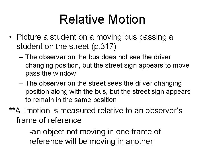 Relative Motion • Picture a student on a moving bus passing a student on