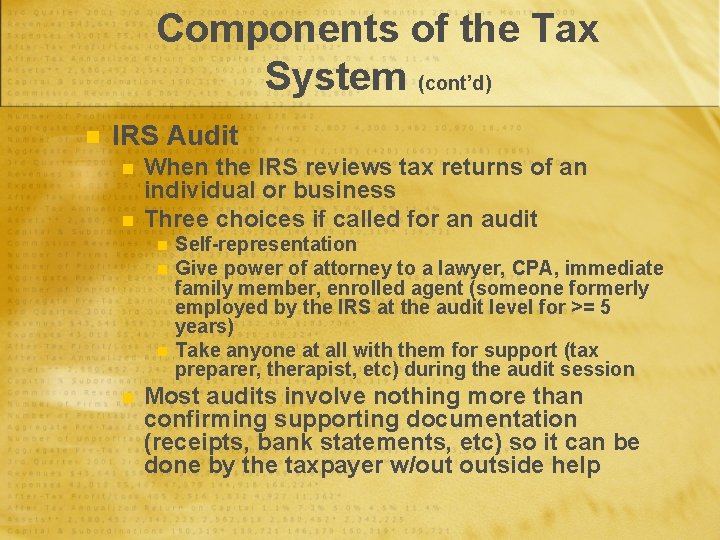 Components of the Tax System (cont’d) n IRS Audit n n When the IRS