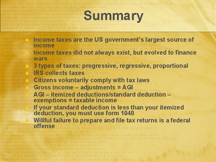 Summary n n n n n Income taxes are the US government’s largest source