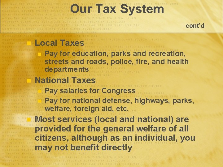 Our Tax System cont’d n Local Taxes n n National Taxes n n n