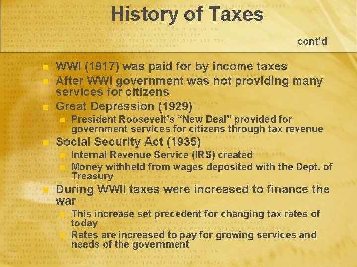 History of Taxes cont’d n n n WWI (1917) was paid for by income
