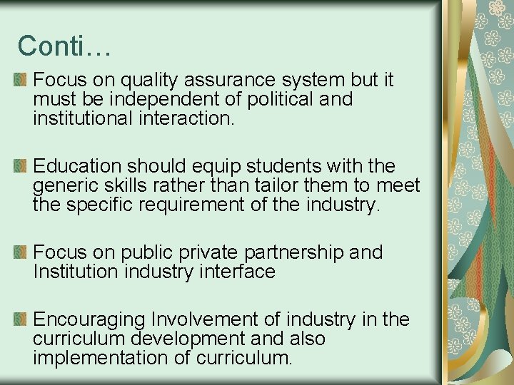 Conti… Focus on quality assurance system but it must be independent of political and