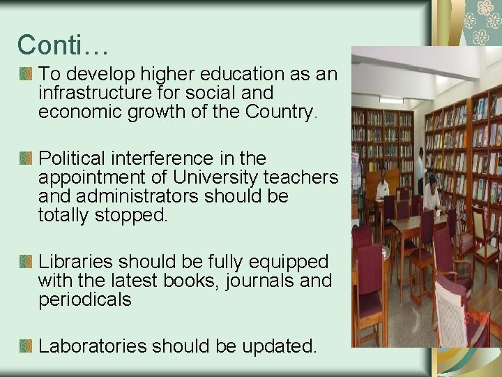 Conti… To develop higher education as an infrastructure for social and economic growth of