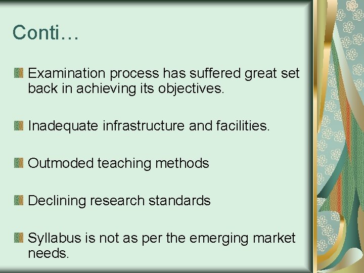 Conti… Examination process has suffered great set back in achieving its objectives. Inadequate infrastructure
