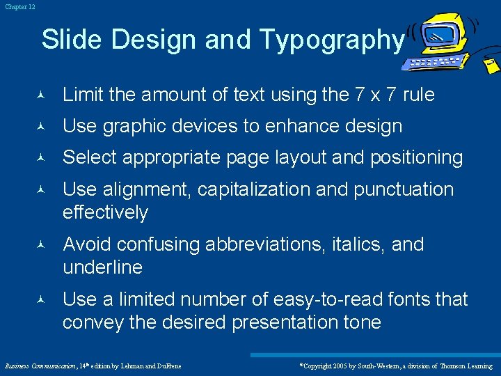 Chapter 12 Slide Design and Typography © Limit the amount of text using the