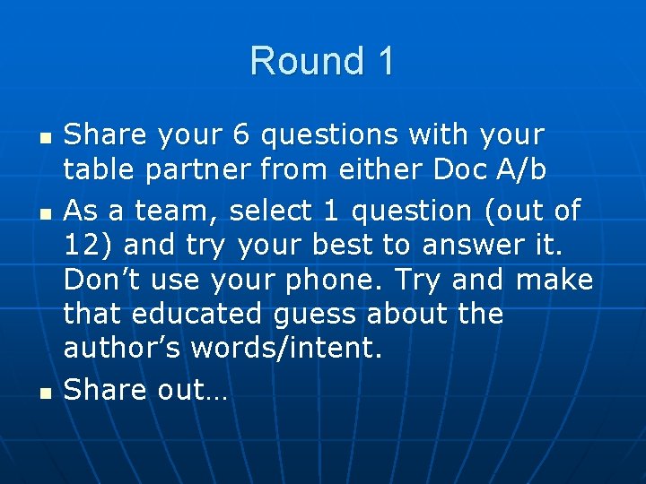 Round 1 n n n Share your 6 questions with your table partner from
