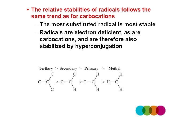  • The relative stabilities of radicals follows the same trend as for carbocations