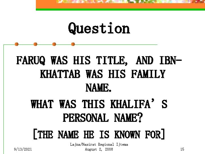 Question FARUQ WAS HIS TITLE, AND IBNKHATTAB WAS HIS FAMILY NAME. WHAT WAS THIS