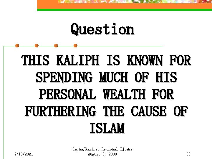 Question THIS KALIPH IS KNOWN FOR SPENDING MUCH OF HIS PERSONAL WEALTH FOR FURTHERING