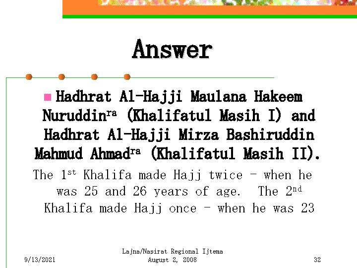 Answer Hadhrat Al-Hajji Maulana Hakeem Nuruddinra (Khalifatul Masih I) and Hadhrat Al-Hajji Mirza Bashiruddin