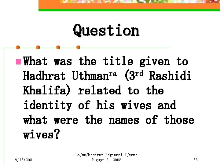 Question n What was the title given to Hadhrat Uthmanra (3 rd Rashidi Khalifa)