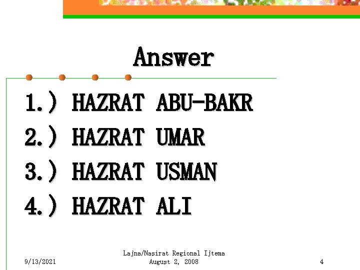 Answer 1. ) 2. ) 3. ) 4. ) 9/13/2021 HAZRAT ABU-BAKR UMAR USMAN