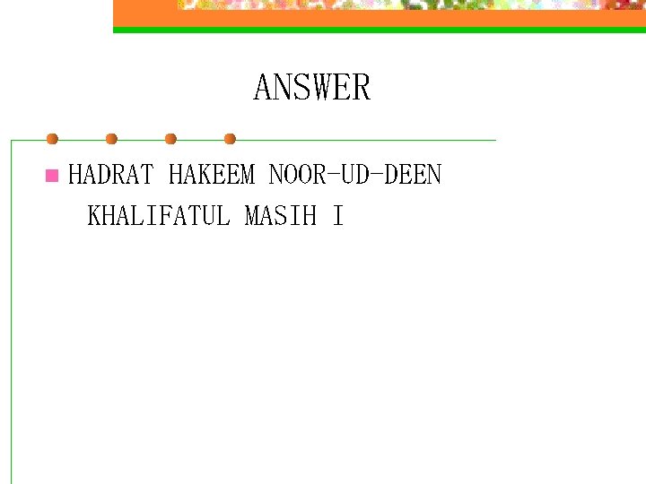 ANSWER n HADRAT HAKEEM NOOR-UD-DEEN KHALIFATUL MASIH I 