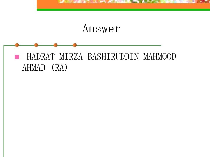 Answer n HADRAT MIRZA BASHIRUDDIN MAHMOOD AHMAD (RA) 