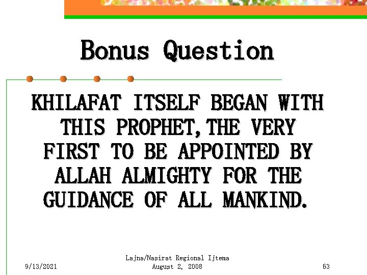 Bonus Question KHILAFAT ITSELF BEGAN WITH THIS PROPHET, THE VERY FIRST TO BE APPOINTED