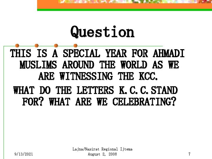 Question THIS IS A SPECIAL YEAR FOR AHMADI MUSLIMS AROUND THE WORLD AS WE