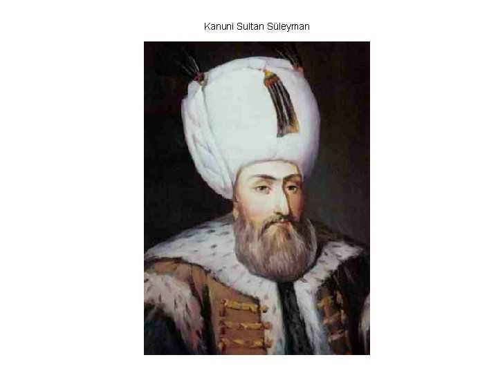 Kanuni Sultan Süleyman 