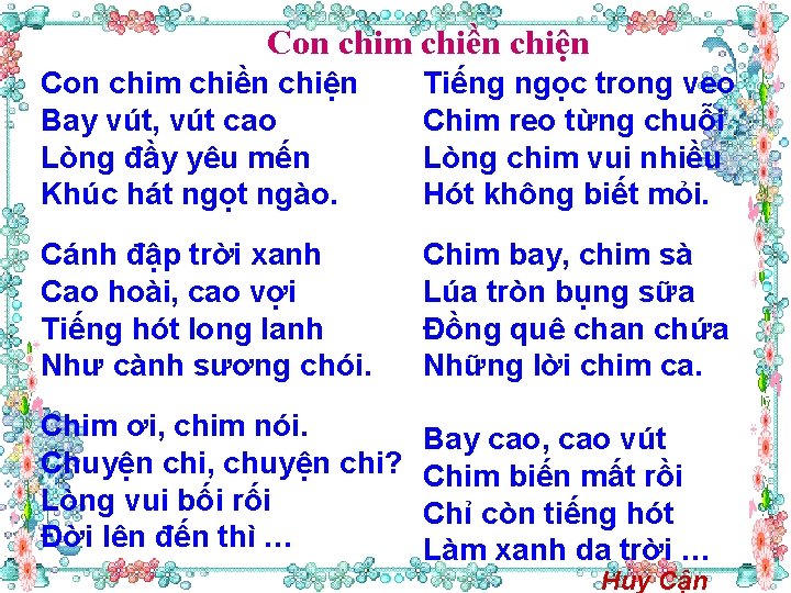 Con chim chiền chiện Bay vút, vút cao Lòng đầy yêu mến Khúc hát