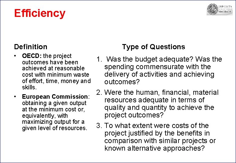 Efficiency Definition Type of Questions • OECD: the project 1. Was the budget adequate?