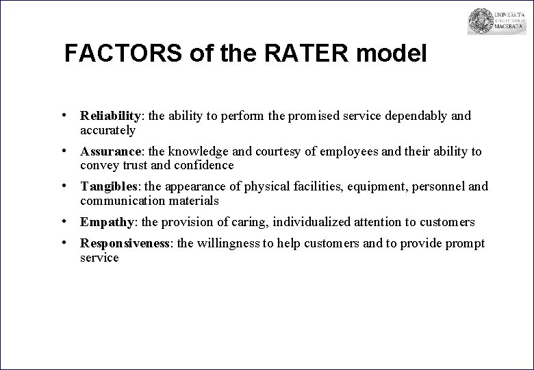 FACTORS of the RATER model • Reliability: the ability to perform the promised service