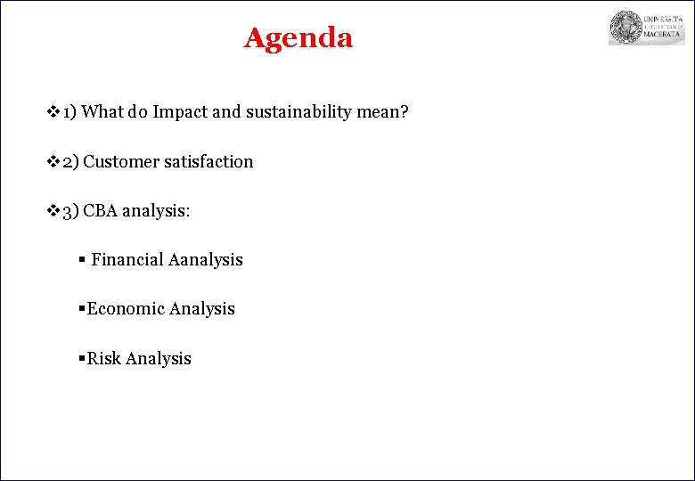 Agenda v 1) What do Impact and sustainability mean? v 2) Customer satisfaction v