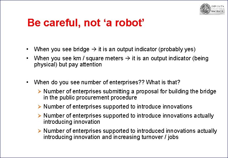 Be careful, not ‘a robot’ • When you see bridge it is an output