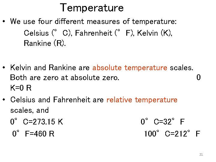 Temperature • We use four different measures of temperature: Celsius (°C), Fahrenheit (°F), Kelvin Temperature • We use four different measures of temperature: Celsius (°C), Fahrenheit (°F), Kelvin