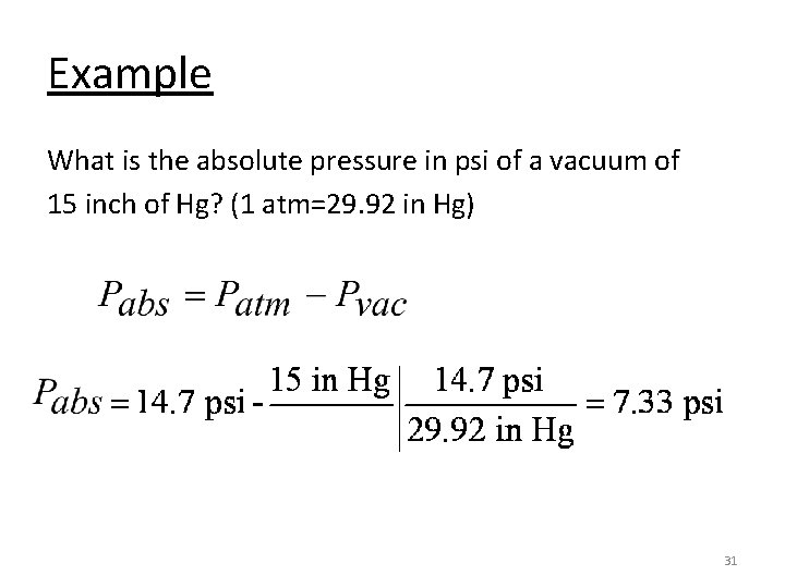 Example What is the absolute pressure in psi of a vacuum of 15 inch Example What is the absolute pressure in psi of a vacuum of 15 inch