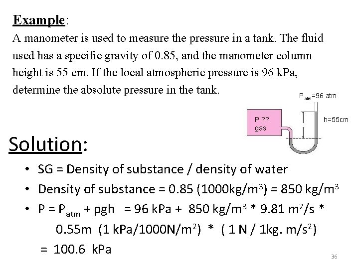 Example: A manometer is used to measure the pressure in a tank. The fluid Example: A manometer is used to measure the pressure in a tank. The fluid
