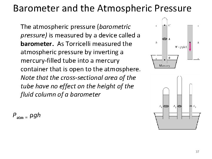 Barometer and the Atmospheric Pressure The atmospheric pressure (barometric pressure) is measured by a Barometer and the Atmospheric Pressure The atmospheric pressure (barometric pressure) is measured by a