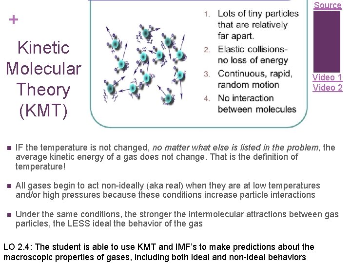 Source + Kinetic Molecular Theory (KMT) Video 1 Video 2 n IF the temperature