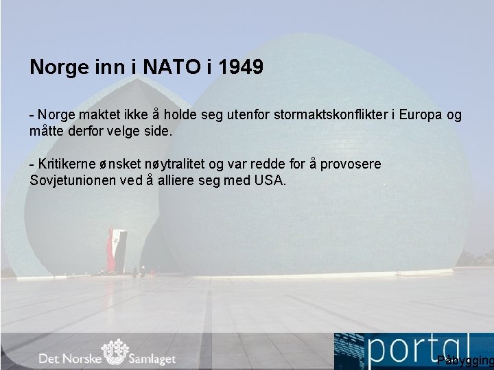 Norge inn i NATO i 1949 - Norge maktet ikke å holde seg utenfor