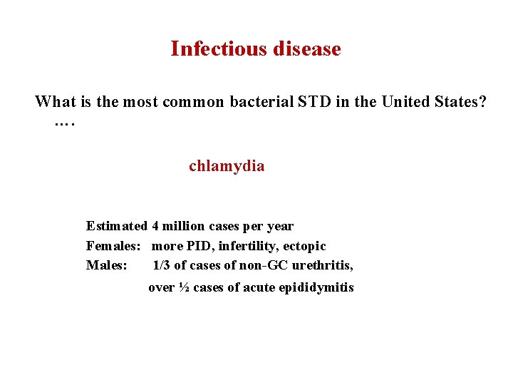 Infectious disease What is the most common bacterial STD in the United States? ….