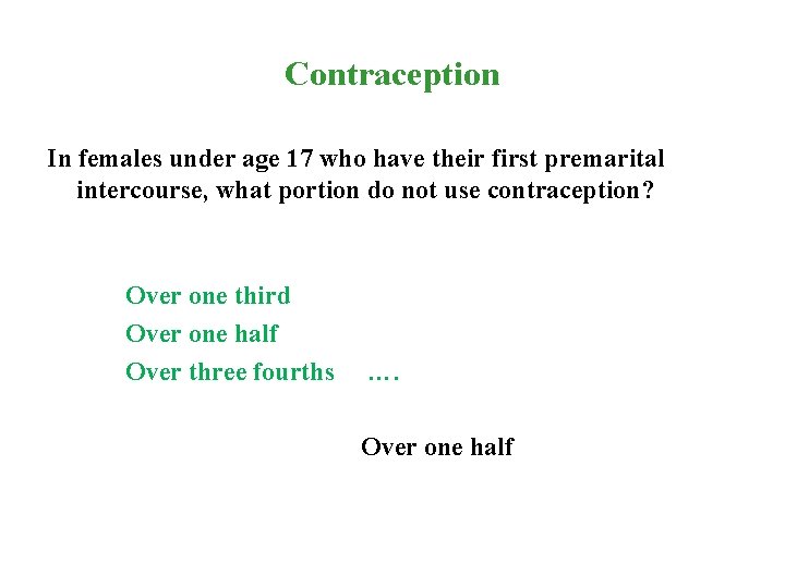 Contraception In females under age 17 who have their first premarital intercourse, what portion