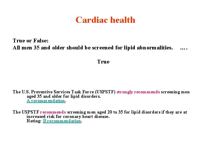 Cardiac health True or False: All men 35 and older should be screened for