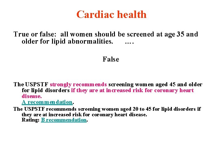 Cardiac health True or false: all women should be screened at age 35 and