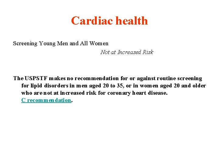 Cardiac health Screening Young Men and All Women Not at Increased Risk The USPSTF
