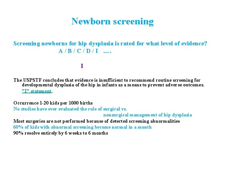 Newborn screening Screening newborns for hip dysplasia is rated for what level of evidence?